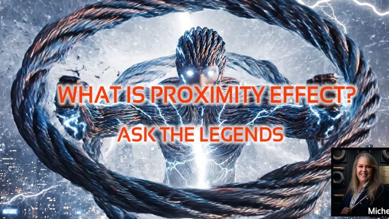 graphic of video title What is Proximity Effect? answered by the Legends of Litz